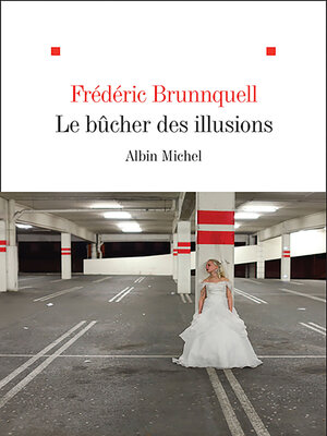 cover image of Le Bûcher des illusions